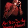 Are You in the House Alone?