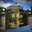 Behind Mansion Walls