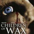 Children of Wax