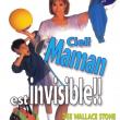 Ciel! Maman Est Invisible!!