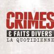 Crimes & Faits Divers: La Quotidienne