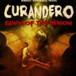 Curandero: Dawn Of The Demon