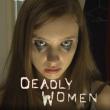 Deadly Women 