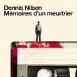 Dennis Nilsen: Mémoires d'un Meurtrier