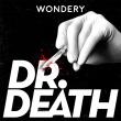 Dr. Death - Podcast Wondery