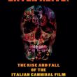 Eaten Alive! The Rise and Fall of the Italian Cannibal Film