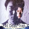 Evil Dead Trap 3: Broken Love Killer