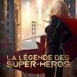 La Légende des Super-Héros