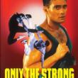 Only The Strong : La Loi Du Plus Fort