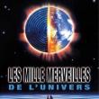 Les 1000 merveilles de l'univers