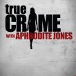 True Crime with Aphrodite Jones