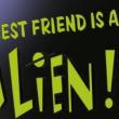 My Best Friend is an Alien!