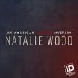 Natalie Wood: An American Murder Mystery