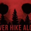 Never Hike Alone