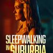 Sleepwalking in Suburbia