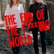 The End of the F***ing World