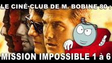 La saga Mission Impossible : l'analyse de M. Bobine