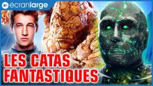 Le méga-bide LES 4 FANTASTIQUES : pourquoi un tel désastre ?