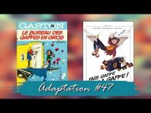 Adaptation #47 : Fais gaffe à la gaffe !