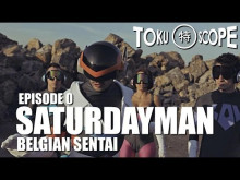 TOKU SCOPE # 0 : SATURDAYMAN : BELGIAN SENTAI