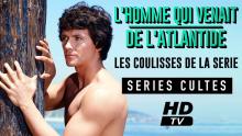 Documentaire « L’homme qui venait de l’Atlantide ». De Patrick Duffy à Mark Harris