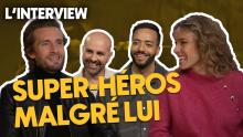 L'INTERVIEW - L'équipe de SUPER-HÉROS MALGRÉ LUI