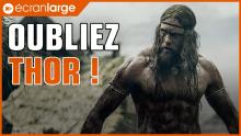 THE NORTHMAN : quand Conan le Barbare rencontre God of War
