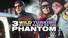 3 Wild Turkish Movies Based on "The Phantom" [Kızıl Maske] - Deja View