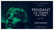 PENDANT CE TEMPS SUR TERRE - Bande-annonce