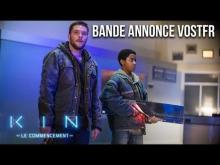 KIN : LE COMMENCEMENT - Bande-annonce VOSTFR