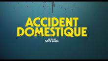 ACCIDENT DOMESTIQUE - Bande Annonce VOSTF