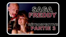 FREDDY 3 (1987) et FREDDY 4 (1988) - LA SAGA AU SOMMET DE SON ART - RÉTROSPECTIVE - PARTIE 3