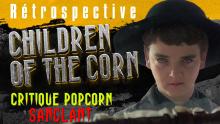 Claus-up N°5: CHILDREN OF THE CORN (Les Démons du Maïs) - Critique Popcorn Sanglant