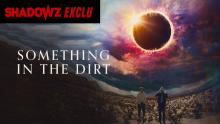 SOMETHING IN THE DIRT - une exclusivité Shadowz