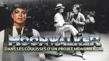 Moonwalker : Les secrets d’un tournage pas comme les autres