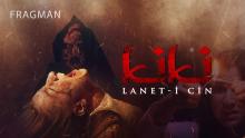 Kiki 'Lanet-i Cin' 2020 Korku Filmi Fragmanı