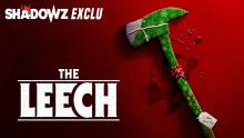 THE LEECH - une exclusivité Shadowz