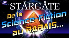 STARGATE : de la Science-Fiction au RABAIS !