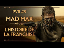 PVR #9 : MAD MAX - L'HISTOIRE DE LA FRANCHISE