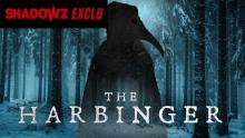 THE HARBINGER - une exclusivité Shadowz