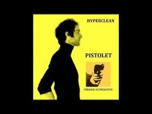 Hyperclean - Pistolet (version alternative)
