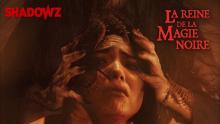LA REINE DE LA MAGIE NOIRE trailer - Shadowz