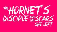 "The Hornets Disciple and the Scars She Left" - Censored Trailer