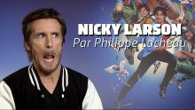 NICKY LARSON le film : Philippe Lacheau raconte tout.