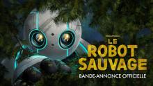 LE ROBOT SAUVAGE - Bande annonce VF [Au cinéma le 9 octobre]