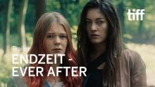 ENDZEIT - EVER AFTER Trailer | TIFF 2018