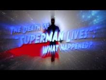 "The Death of Superman Lives: What Happened?" Teaser Trailer