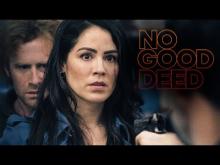 NO GOOD DEED - Trailer (starring Michelle Borth)