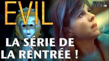 EVIL, la meilleure série de la rentrée !