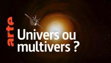 Univers ou multivers ? | La magie du cosmos Partie 3 | ARTE